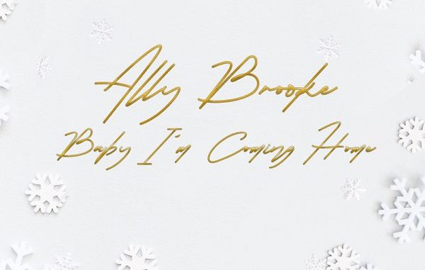 Ally Brooke Baby I’m Coming Home Mp3 Download