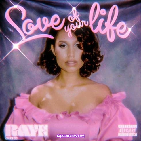 RAYE – Love Of Your Life Mp3 Download