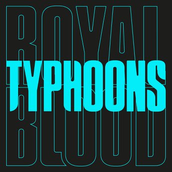 Royal Blood Typhoons Mp3 Download