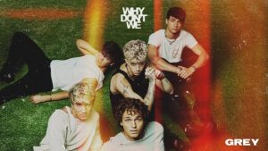 Why Don’t We Grey Mp3 Download